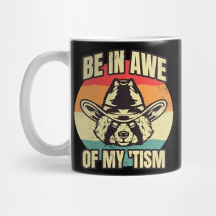 Be In Awe Of My 'Tism Mug